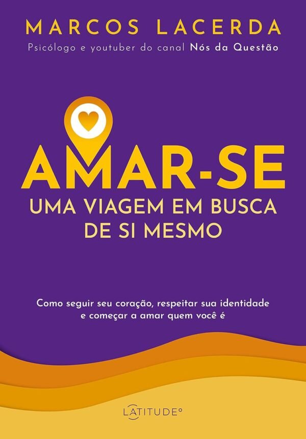 Amar se Uma viagem em busca de si mesmo 1