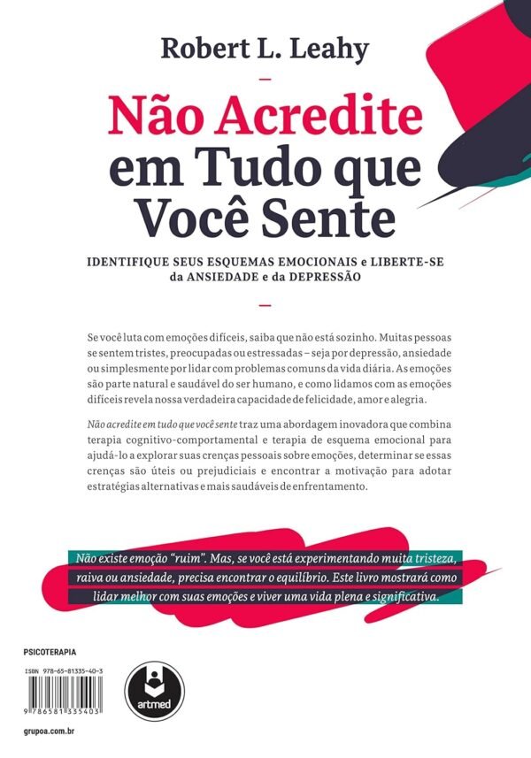 Nao Acredite em Tudo Que Voce Sente Identifique seus Esquemas Emocionais e Liberte se da Ansiedade e da Depressao 2