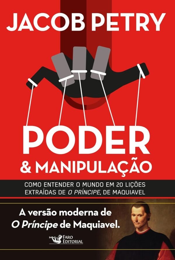 Poder e manipulacao A Versao moderna de O Principe de Maquiavel 1