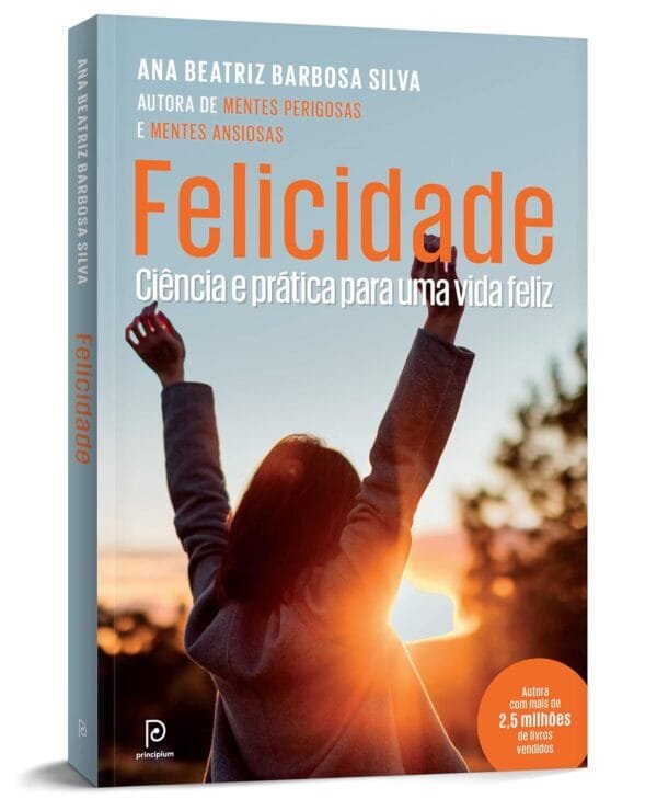 Felicidade Ciencia e pratica para uma vida feliz 3